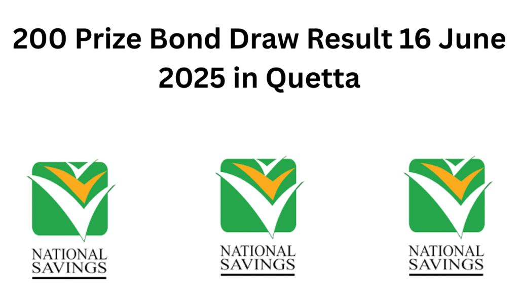200 Prize Bond Draw Result 16 June 2025 in Quetta
