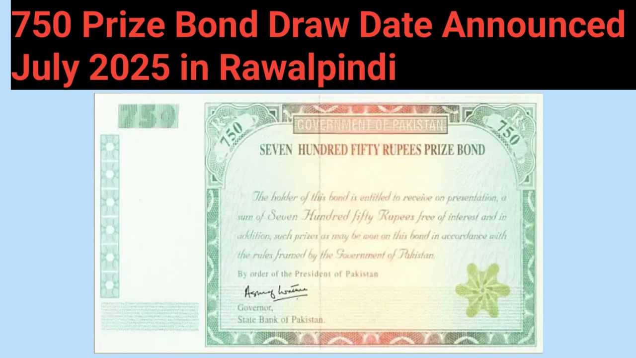 750 Prize Bond Draw Date Announced July 2025 in Rawalpindi