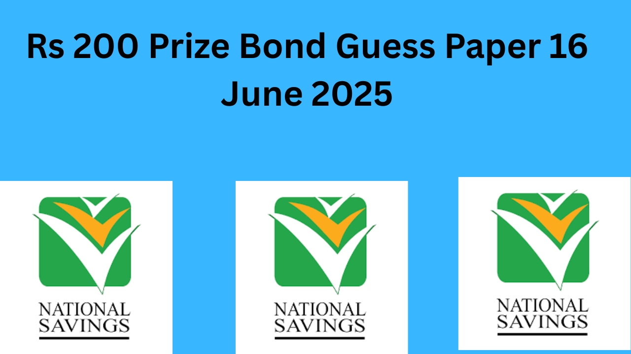Rs 200 Prize Bond Guess Paper 16 June 2025