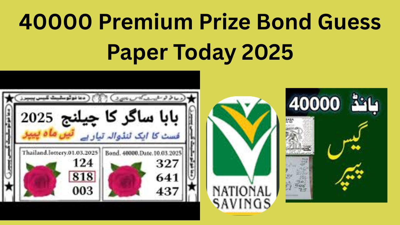 40000 Premium Prize Bond Guess Paper Today 2025